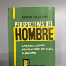 Libros de segunda mano: PERSPECTIVAS DEL HOMBRE. ROGER GARAUDY. EDITORIAL PLATINA. ARGENTINA, 1965. PAGS: 365.. Lote 363612680