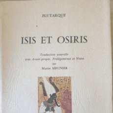 Libros de segunda mano: ISIS ET OSIRIS. TRADUCTION NOUVELLE AVEC AVANT PROPOS, PROLEGOMENES ET NOTES PAR MARIO MEUNIER. - PL. Lote 363749920