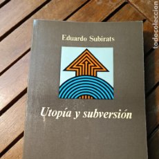 Libros de segunda mano: SUBIRATS, EDUARDO UTOPÍA Y SUBVERSIÓN. ANAGRAMA. 1975.. Lote 363754420