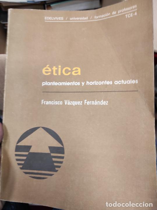 Libros de segunda mano: etica planteamientos y horizontes actuales edelvives FRANCISCO V&Aacute;ZQUEZ FERNANDEZ