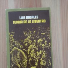 Libros de segunda mano: TEORIA DE LA LIBERTAD, DE LUIS ROSALES. AÑO 1972.. Lote 364050806
