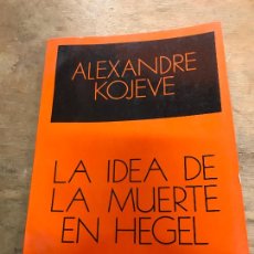 Libros de segunda mano: ALEJANDRE KOJEVE. LA IDEA DE LA MUERTE DE HEGEL.. Lote 364333826