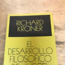 Libros de segunda mano: RICHARD KRONER. EL DESARROLLO FOLOSÓFICO DE HEGEL.. Lote 364337141