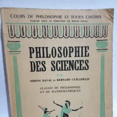 Libros de segunda mano: SIMONE DAVAL Y BERNARD GUILLEMAIN - PHILOSOPHIE DES SCIENCES - 1955. Lote 364365726