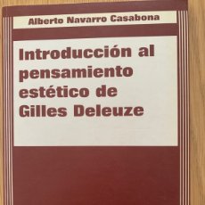 Libros de segunda mano: ALBERTO NAVARRO: INTRODUCCIÓN AL PENSAMIENTO ESTÉTICO DE GILLES DELEUZE. Lote 364749316