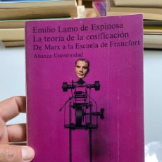 Libros de segunda mano: EMILIO LAMO DE ESPINOSA. LA TEORÍA DE LA COSIFICACIÓN. DE MARX A LA ESCUELA DE FRANCFORT. ALIANZA. Lote 365894021