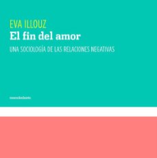 Libros de segunda mano: EL FIN DEL AMOR. - ILLOUZ, EVA.. Lote 366134171