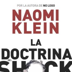 Libros de segunda mano: LA DOCTRINA DEL SHOCK. - KLEIN, NAOMI.. Lote 366134246