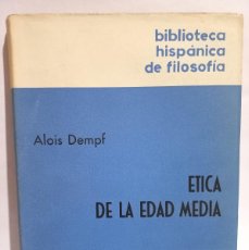 Libros de segunda mano: ALOIS DEMPF - ETICA DE LA EDAD MEDIA - 1958. Lote 366167916