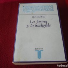 Libros de segunda mano: LA FORMA Y LO INTELIGIBLE ( ROBERT KLEIN ) 1980 TAURUS. Lote 366359596