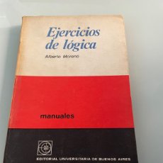 Libros de segunda mano: EJERCICIOS DE LOGICA. ALBERTO MORENO. EDITORIAL UNIVERSITARIA DE BUENOS AIRES.
