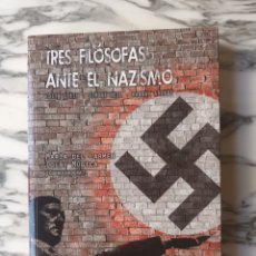 Libros de segunda mano: TRES FILOSOFAS ANTE EL NAZISMO - EDITH STEIN, SIMONE WEIL Y HANNAH ARENDT - TANTÍN - 2020