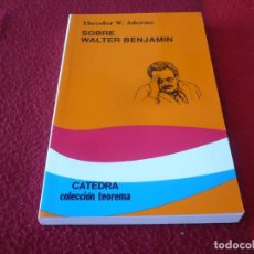 Libros de segunda mano: SOBRE WALTER BENJAMIN ( THEODOR W. ADORNO ) ¡COMO NUEVO! 1995 CATEDRA