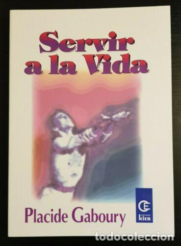 Libros de segunda mano: Servir a la Vida.Placide Gaboury.Editorial Kier - Foto 1
