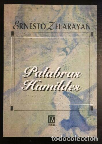 Libri di seconda mano: Palabras Humildes.Ernesto Zelarayan.Editorial Kier