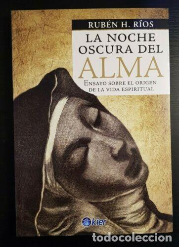 Libri di seconda mano: La Noche Oscura del Alma.Origen Vida Espiritual.Ruben H.Rios.Editorial Kier