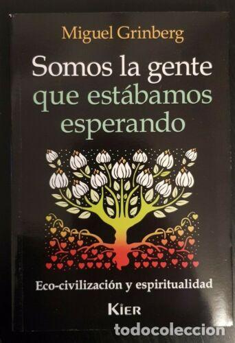 Libri di seconda mano: Somos la Gente que estabamos esperando.Miguel Grinberg.Editorial Kier