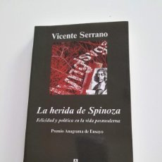 Libros de segunda mano: LA HERIDA DE SPINOZA. VICENTE SERRANO.ANAGRAMA. ENSAYO. Lote 374910964