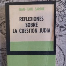 Libros de segunda mano: REFLEXIONES SOBRE LA CUESTIÓN JUDÍA - JEAN-PAUL SARTRE - 1960 - EDITORIAL SUR - BUENOS AIRES. Lote 376029404