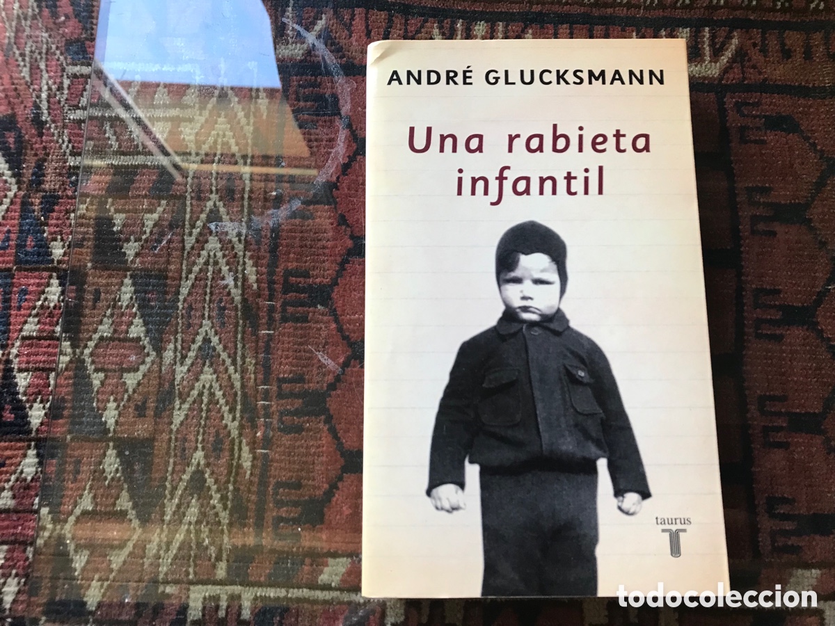 Libros de segunda mano: Una rabieta infantil. Andr&eacute; Glucksmann. Taurus - Foto 1