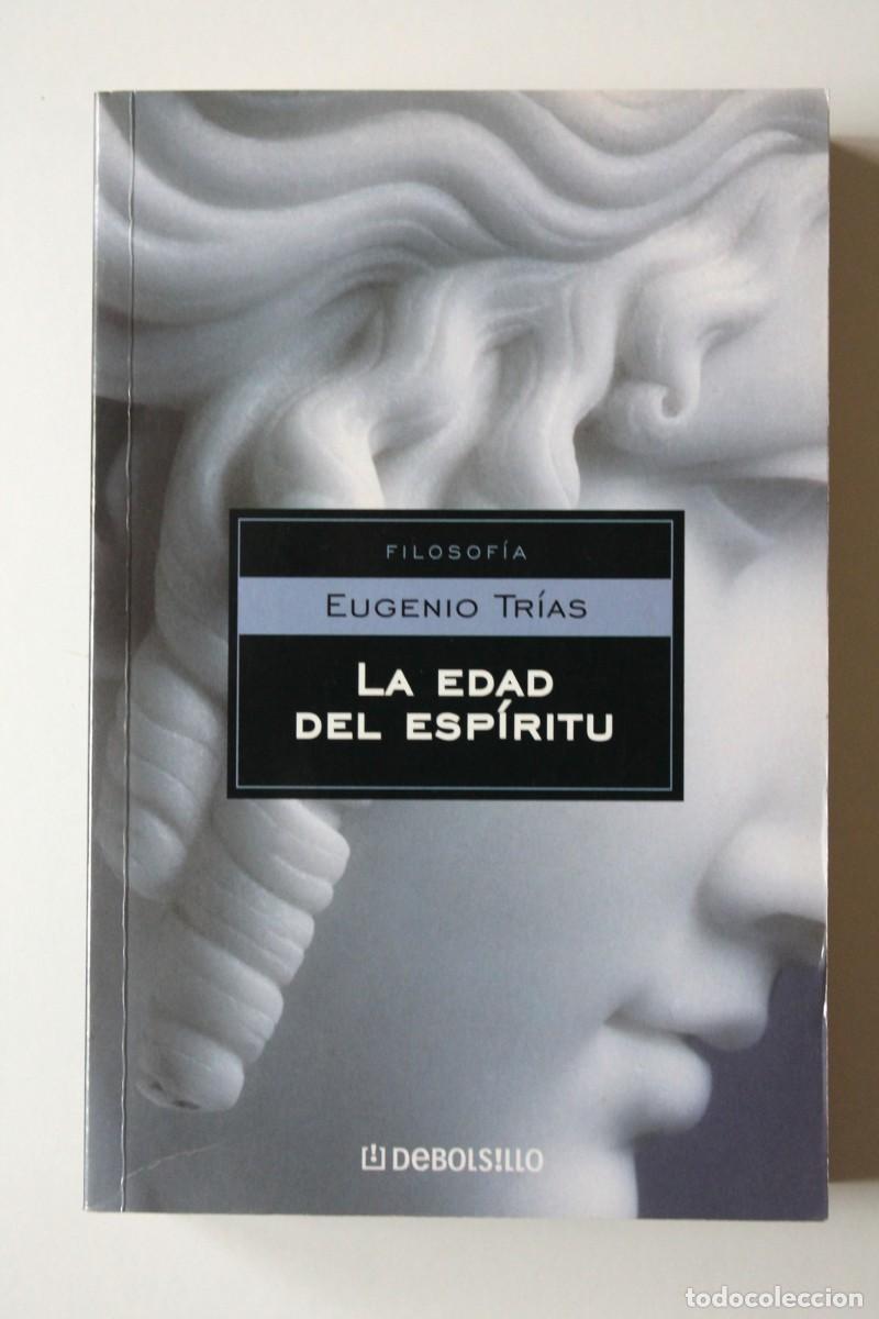 Libros de segunda mano: Eugenio Tr&iacute;as - La edad del esp&iacute;ritu - DeBolsillo - Foto 2