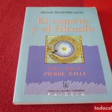 Libros de segunda mano: EL COMETA Y EL FILOSOFO VIDA Y OBRA DE PIERRE BAYLE ( MANUEL BENAVIDES LUCAS ) ¡BUEN ESTADO! 1987