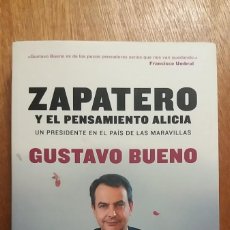Libros de segunda mano: ZAPATERO Y EL PENSAMIENTO ALICIA, GUSTAVO BUENO, TEMAS DE HOY, 2006. Lote 382222149