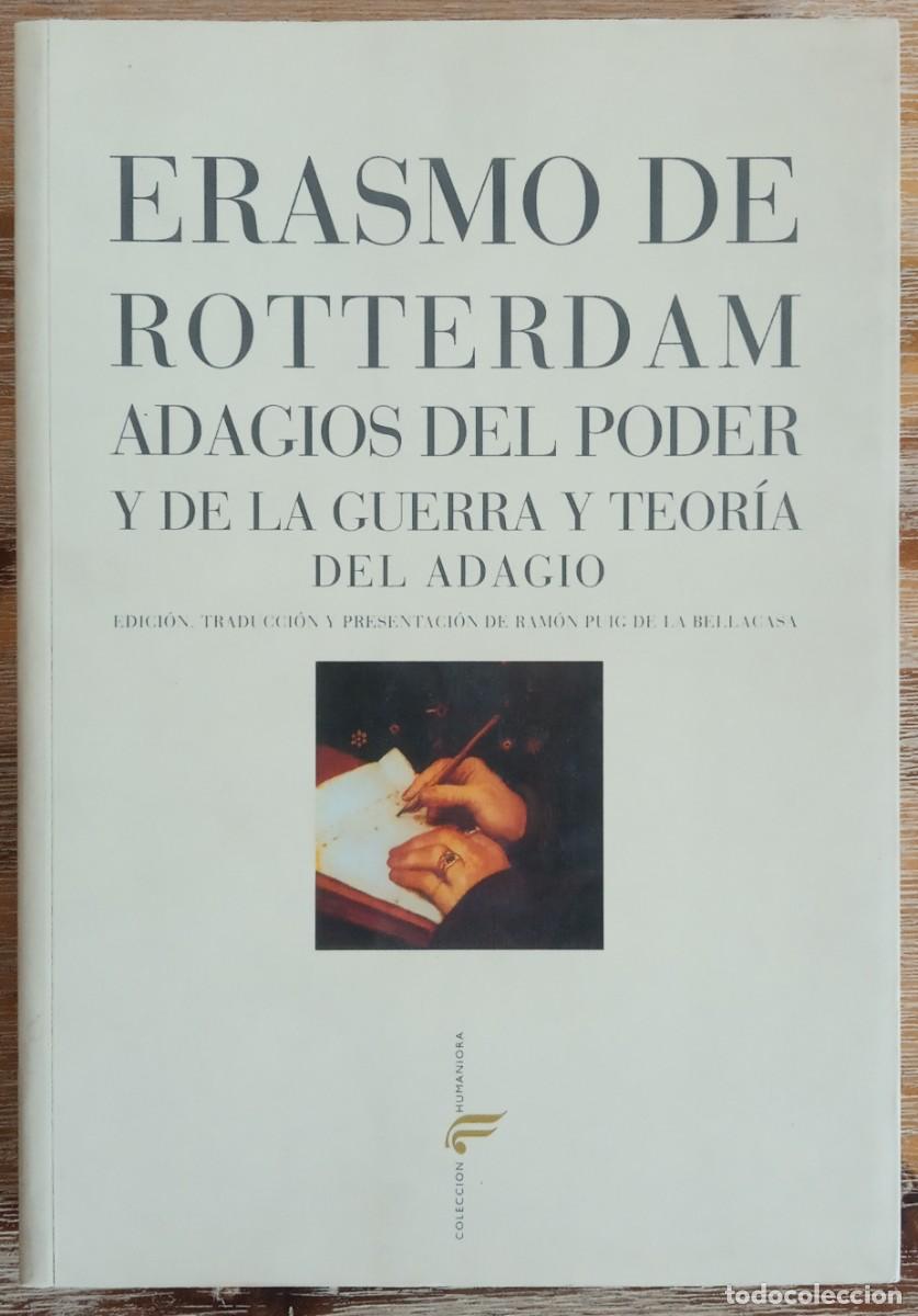Libros de segunda mano: ERASMO DE ROTTERDAM ADAGIOS DEL PODER Y DE LA GUERRA Y TEORIA DEL ADAGIO - Foto 1