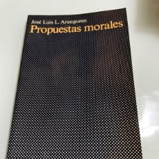 Libros de segunda mano: PROPUESTAS MORALES. JOSE LUIS L ARANGUREN. TECNOS. DEDICADO Y FIRMADO POR EL AUTOR 1983. PRIMERA ED.