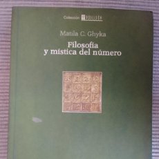 Libros de segunda mano: FILOSOFIA Y MISTICA DEL NÚMERO. MATILA G. GHYKA. APOSTROFE SEPTIEMBRE 1998.. Lote 385701614