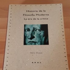 Libros de segunda mano: HISTORIA DE LA FILOSOFIA MODERNA. LA ERA DE LA CRITICA - FELIX DUQUE - AKAL 1998