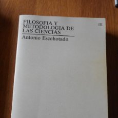 Libros de segunda mano: ANTONIO ESCOHOTADO. FILOSOFIA Y METODOLOGIA DE LAS CIENCIAS. UNIVERSIDAD A DISTANCIA 1987. Lote 387955954