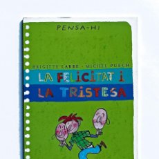 Libros de segunda mano: LA FELICITAT I LA TRISTESA - BRIGITTE LABBÉ, MICHEL PUECH - COL·LECCIÓ PENSA-HI. Lote 388015964