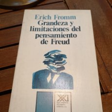 Libros de segunda mano: ERICH FROMM GRANDEZA Y LIMITACIONES DEL PENSAMIENTO DE FREUD. SIGLO XXI 1980