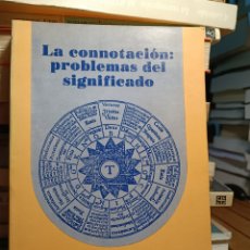 Libros de segunda mano: LA CONNOTACION : PROBLEMAS DEL SIGNIFICADO BEATRIZ GARZA CUARON EL COLEGIO DE MÉXICO 1978 PRIMERA ED