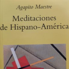 Libros de segunda mano: MEDITACIONES DE HISPANO AMERICA AGAPITO MAESTRE GRUPO ANAYA 2001 FIRMA DEL AUTOR FILOSOFIA