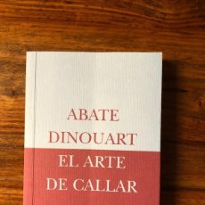 Libros de segunda mano: EL ARTE DE CALLAR.ABATE DINOUART. BIBLIOTECA DE ENSAYO SIRUELA. Lote 392799264