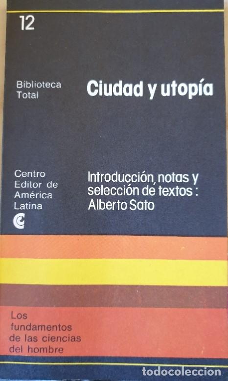 Libros de segunda mano: CIUDAD Y UTOPIA. - SATO, Alberto (Introduccion, notas y selecci&oacute;n de textos) - Foto 1