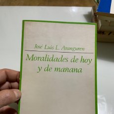 Libros de segunda mano: MORALIDADES DE HOY Y DE MAÑANA. JOSÉ LUIS L. ARANGUREN. TAURUS.
