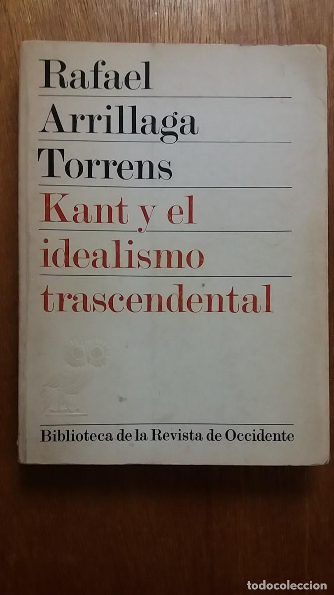 Libri di seconda mano: KANT Y EL IDEALISMO TRASCENDENTAL, RAFAEL ARRILLAGA TORRENS, BIBLIOTECA DE LA REVISTA DE OCCIDENTE