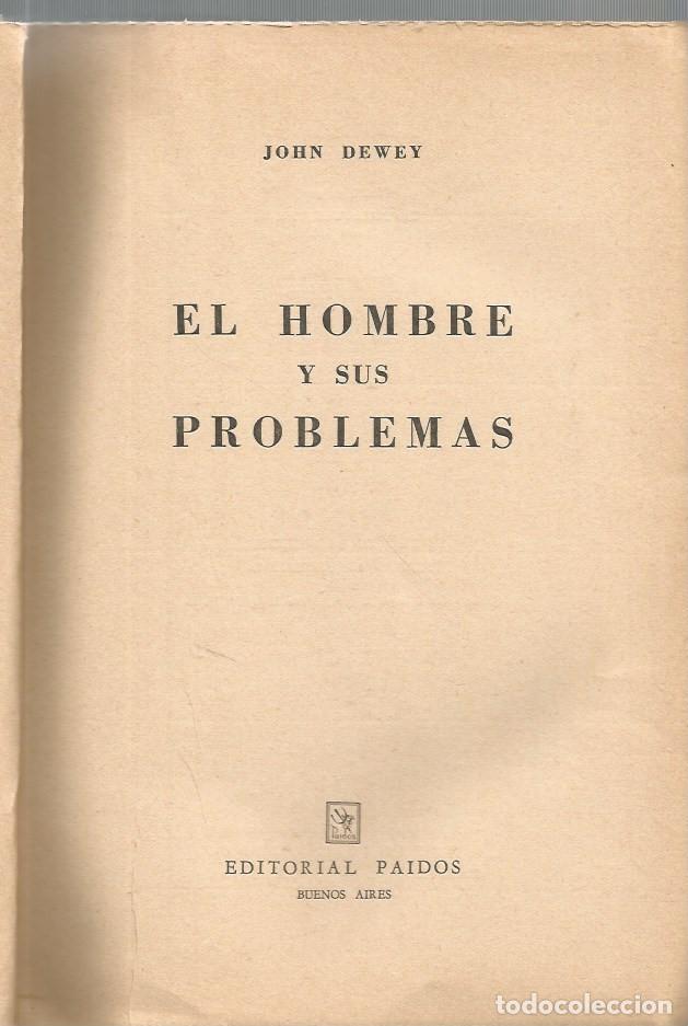 Libros de segunda mano: EL HOMBRE Y SUS PROBLEMAS - JOHN DEWEY - Foto 2