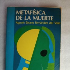 Libros de segunda mano: METAFISICA DE LA MUERTE AGUSTIN BASAVE FERNANDEZ