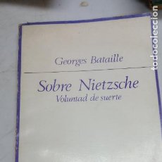 Libros de segunda mano: SOBRE NIETZSCHE VOLUNTAD DE SUERTE, GEORGES BATAILLE, TAURUS 1967 1ª EDICION TRAD. FERNANDO SABATER. Lote 400210879