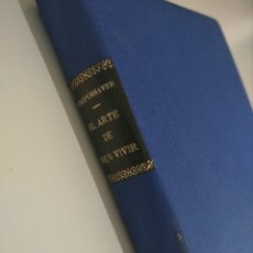 Libros de segunda mano: 1950 EL ARTE DE BIEN VIVIR. SCHOPENHAUER. RÚSTICO REENCUADERNADO BUENOS AIRES EL GRÁFICO IMPRESORES