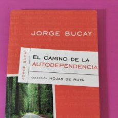Libros de segunda mano: LIBRO - EL CAMINO DE LA AUTODEPENDENCIA -JORGE BUCAY -EDITORIAL SUDAMERICANA DEL NUEVO EXTREMO 2002. Lote 400740659