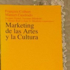 Libros de segunda mano: MARKETING DE LAS ARTES Y LA CULTURA ARIEL PATRIMONIO 2003. FRANCOIS COLBERT. MANUEL CUADRADO. Lote 400925894