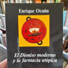Libros de segunda mano: FILOSOFÍA, EL DIONISO MODERNO Y LA FARMACIA UTÓPICA, ENRIQUE OCAÑA, ED. ANAGRAMA, 1993, L40. Lote 401082084