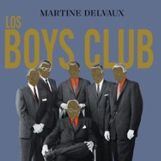 Libros de segunda mano: LOS BOYS CLUB. - DELVAUX, MARTINE.. Lote 401098879
