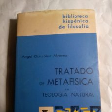 Libros de segunda mano: TRATADO DE METAFÍSICA. TEOLOGÍA NATURAL / ÁNGEL GONZALEZ ALVAREZ. Lote 401368634