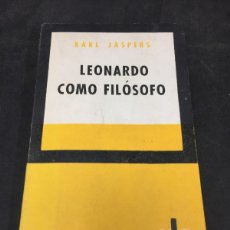 Libros de segunda mano: LEONARDO COMO FILÓSOFO. KARL JASPER. EDITORIAL SUR. BUENOS AIRES 1956, BUEN ESTADO GENERAL. Lote 402242624